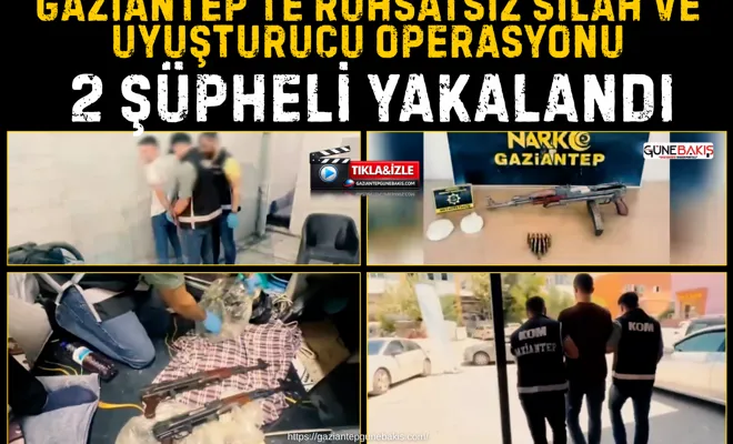 Gaziantep'te ruhsatsız silah ve uyuşturucu operasyonu: 2 şüpheli yakalandı