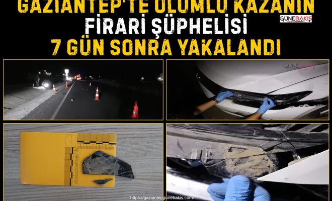 Gaziantep'te ölümlü kazanın firari şüphelisi 7 gün sonra yakalandı