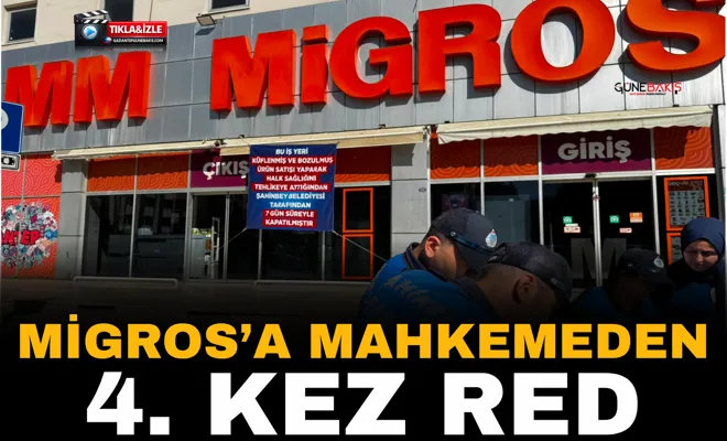 MİGROS’a mahkemeden 4. kez red
