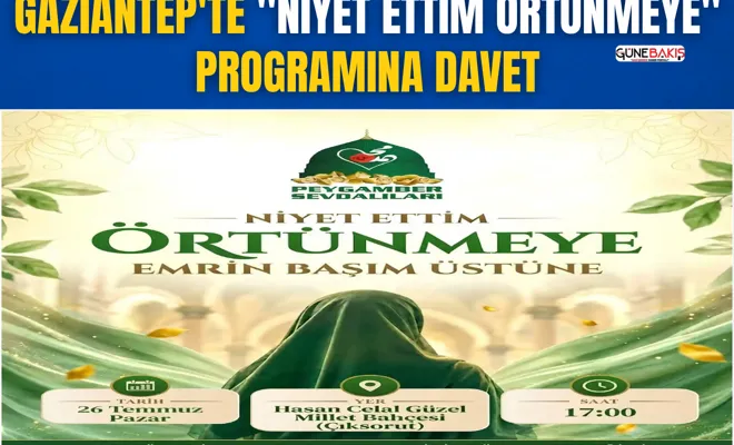 Gaziantep'te "Niyet ettim örtünmeye" programına davet