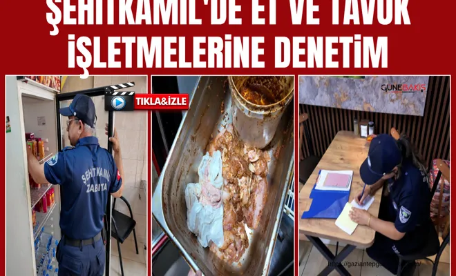 Şehitkamil'de et ve tavuk işletmelerine denetim
