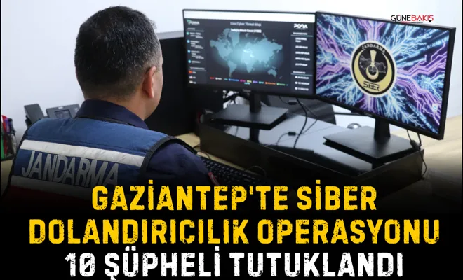 Gaziantep'te siber dolandırıcılık operasyonu: 10 şüpheli tutuklandı