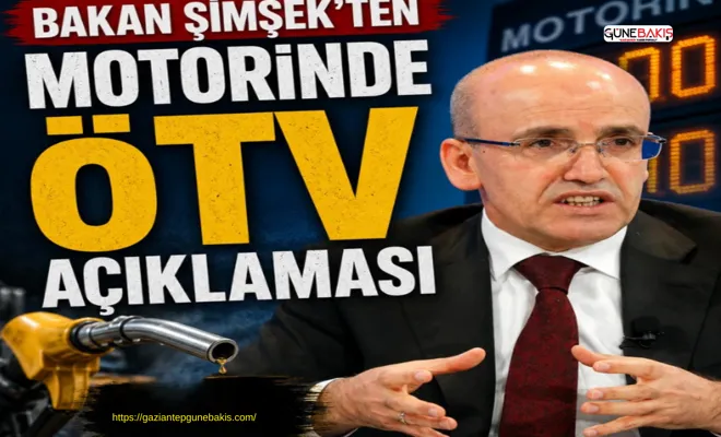 Bakan Şimşek’ten motorinde ÖTV açıklaması