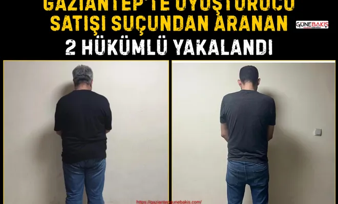 Gaziantep'te uyuşturucu satışı suçundan aranan 2 hükümlü yakalandı