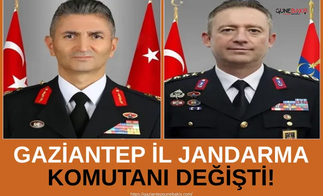 Gaziantep il jandarma komutanı değişti!