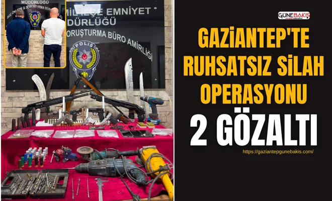 Gaziantep'te ruhsatsız silah operasyonu: 2 gözaltı