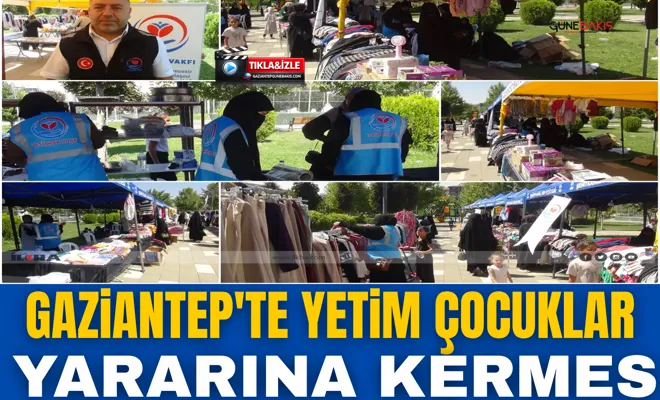 Gaziantep'te yetim çocuklar yararına kermes