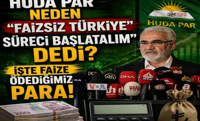 HÜDA PAR neden ''faizsiz Türkiye süreci başlatalım'' dedi? İşte faize ödediğimiz para