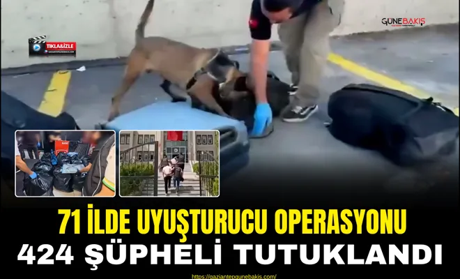 71 ilde uyuşturucu operasyonu: 424 şüpheli tutuklandı