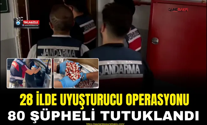 28 ilde uyuşturucu operasyonu: 80 şüpheli tutuklandı