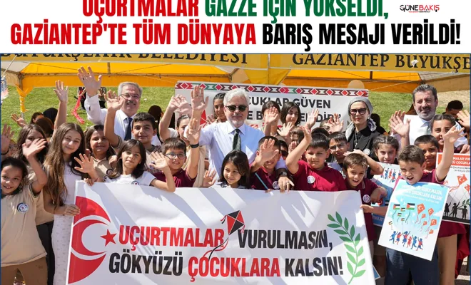 Uçurtmalar Gazze için yükseldi, Gaziantep’ten dünyaya barış mesajı verildi