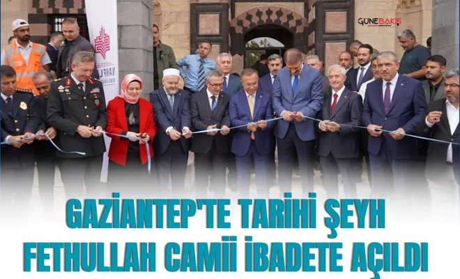 Gaziantep'te tarihi Şeyh Fethullah Camii ibadete açıldı