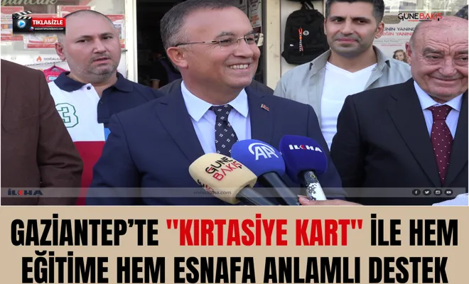 Gaziantep’te "Kırtasiye Kart" ile hem eğitime hem esnafa anlamlı destek