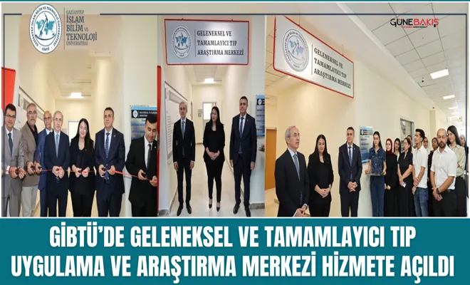 GİBTÜ’de Geleneksel ve Tamamlayıcı Tıp Uygulama ve Araştırma Merkezi hizmete açıldı