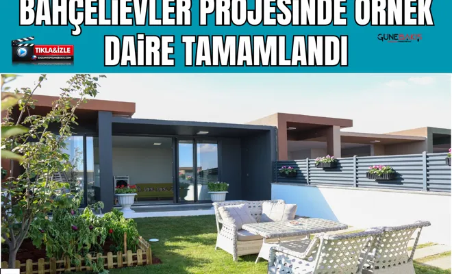 Bahçelievler projesinde örnek daire tamamlandı