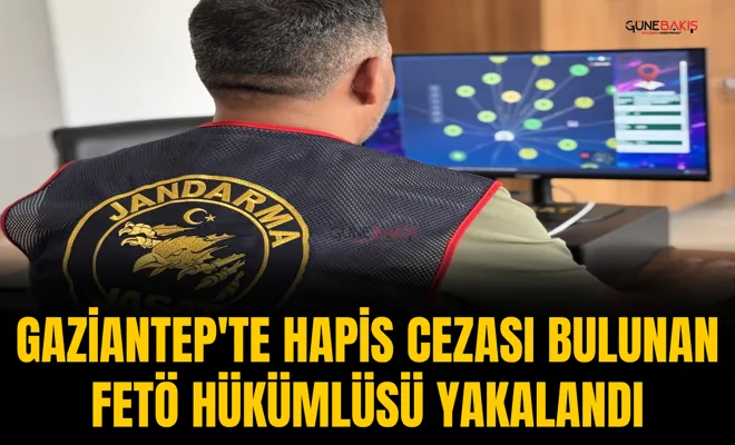 Gaziantep'te hapis cezası bulunan FETÖ hükümlüsü yakalandı
