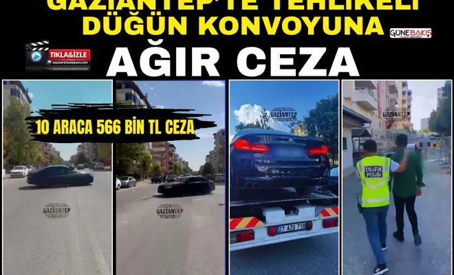 Gaziantep’te tehlikeli düğün konvoyuna ağır ceza