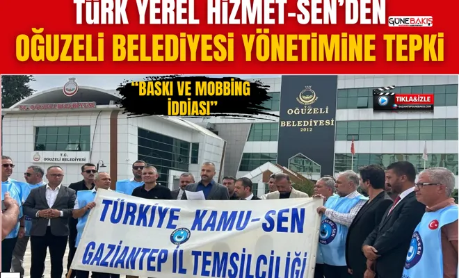 Türk Yerel Hizmet-Sen’den Oğuzeli Belediyesi yönetimine tepki