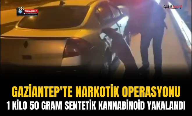 Gaziantep'te narkotik operasyonu: 1 kilo 50 gram sentetik kannabinoid yakalandı