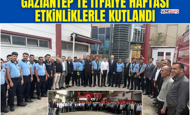 Gaziantep’te itfaiye haftası etkinliklerle kutlandı