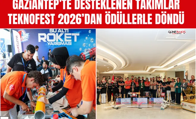Gaziantep’te desteklenen takımlar TEKNOFEST 2026’dan ödüllerle döndü