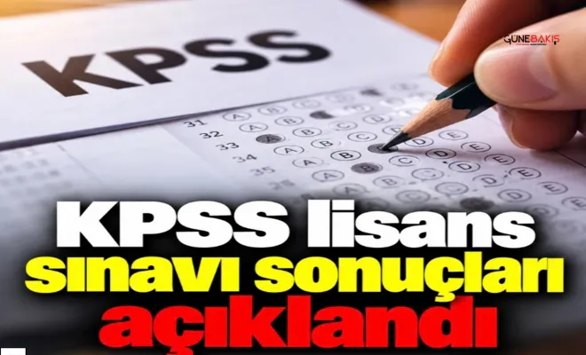 KPSS lisans sınavı sonuçları açıklandı