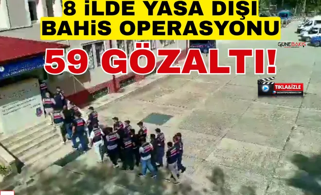 8 ilde yasa dışı bahis operasyonu: 59 gözaltı!