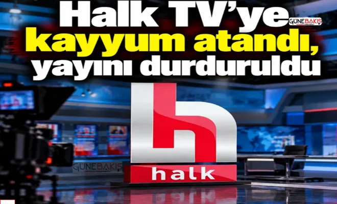 Halk TV'ye kayyum atandı, yayını durduruldu