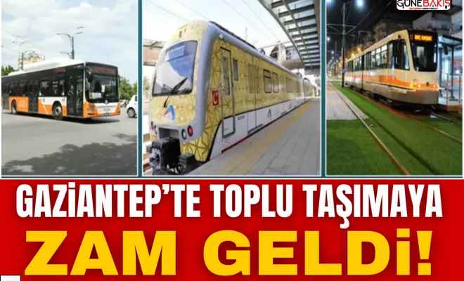Gaziantep’te toplu taşımaya zam geldi!