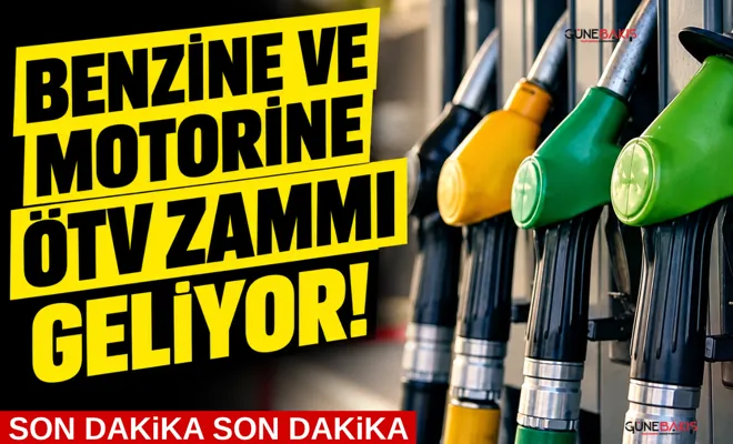 Benzine ve motorine ÖTV zammı geliyor!